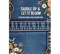 Saddle Up & Let It Bloom A Western Cowgirl Floral Coloring Book