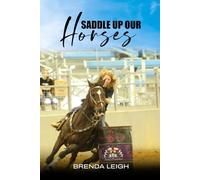 Saddle Up Our Horses - Revised Edition