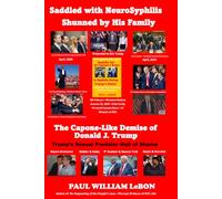 Saddled With NeuroSyphilis Shunned by His Family: The Capone-Like Demise of Donald J. Trump