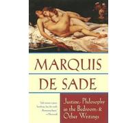 Sade "Justine", "Philosophy in the Bedroom" and Other Writings (Tascabile)