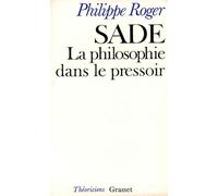 Sade, la philosophie dans le pressoir