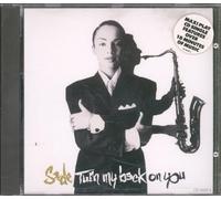 Sade - Sade - Sade - Turn my back on you