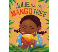 Sadé Smith; illustrated by Sayada Ramd Julie and the Mango T (Copertina rigida)