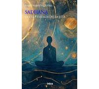 Sadhana. La vera essenza della vita