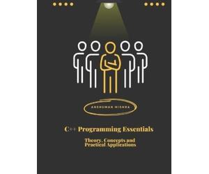 Sadhana Mishra Anshuman Mishra C++ Programming Essentials (Tascabile)
