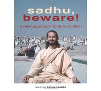 Sadhu Beware: A New Approach to Renunciation