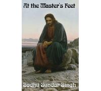 Sadhu Sundar Singh Arthur Parker At the Master's Feet (Copertina rigida)