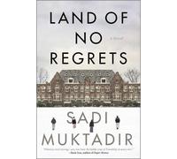 Sadi Muktadir Land of No Regrets (Copertina rigida)
