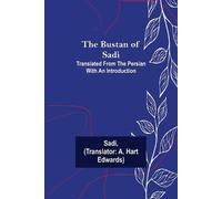 Sadi The Bustan of Sadi; Translated from the Persian with an introdu (Tascabile)