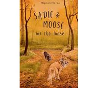 Sadie and Moose on the Loose
