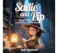 Sadie and Pip and The Chronicles of Duskvale