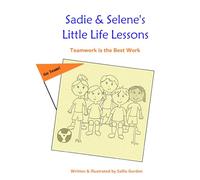 Sadie and Selene's Little Life Lessons: Teamwork is the Best Work!