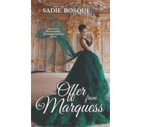 Sadie Bosque An offer from the Marquess (Tascabile) Necessary Arrangements