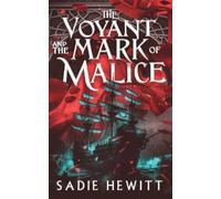 Sadie Hewitt The Voyant and The Mark of Malice (Tascabile)