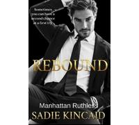 Sadie Kincaid Rebound (Tascabile) Manhattan Ruthless