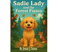 Sadie Lady and the Forest Fiasco