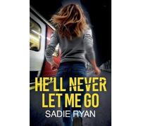Sadie Ryan He'll Never Let Me Go (Tascabile)