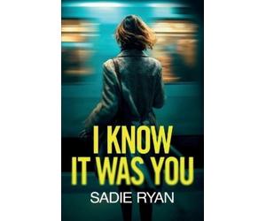 Sadie Ryan I Know It Was You (Tascabile)
