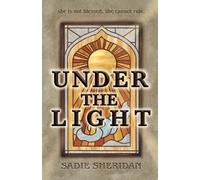 Sadie Sheridan Under The Light (Tascabile) Under the Light