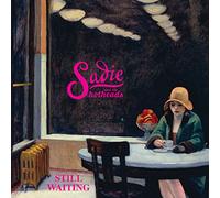 SADIE & THE HOTHEADS - STILL WAITING