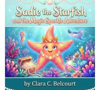 Sadie the Starfish and the Magic Sparkle Adventure