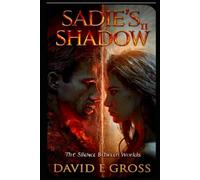 Sadie's Shadow II: The Silence Between Worlds