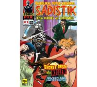 SADISTIK The King of Crime! #1: Secret Origin of a Killer! Silver Age Limited Edition: Volume 1