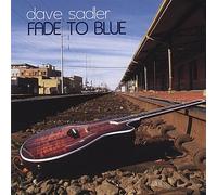 Sadler, Dave - Fade To Blue