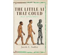 Sadler, Jacob C The Little Ai That Could (But Shouldn`T) Book NUOVO