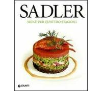 Sadler. Menù per quattro stagioni. Ediz. illustrata