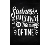 Sadness Flies Away On The Wings Of Time: Journals for Women to Write In