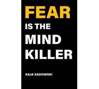 Sadowski. Kaja Fear is the Mind Killer (Tascabile)