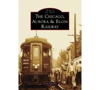Sadowski The Chicago, Aurora & Elgin Railway (Tascabile)