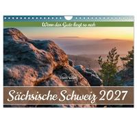 Sächsische Schweiz - Wenn das Gute liegt so nah (Wandkalender 2027 DIN A4 quer),
