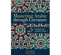 Saeed Alwakeel Iman A. Soliman Mastering Arabic Through Literature (Tascabile)