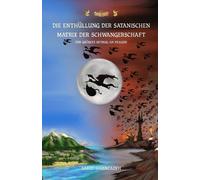 Saeed Habibzade Die Enthüllung der satanischen Matrix der Schwangers (Tascabile)