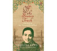 Saeeda Bano Sha Off the Beaten Track - The Story of My Unconv (Copertina rigida)