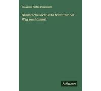 Sämmtliche ascetische Schriften: der Weg zum Himmel