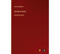 Sämtliche Werke: Dreizehnter Band