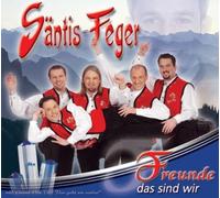 Säntis-Feger Freunde das Sind Wir (CD)
