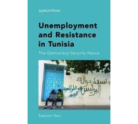 Saerom Han Unemployment and Resistance in Tunisia (Copertina rigida)