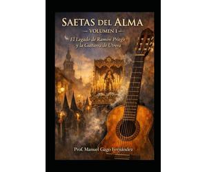 SAETAS DEL ALMA - Volumen I: El Legado de Ramón Priego y la Guitarra de Utrera