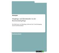 Säuglinge und Kleinkinder in der Bereitschaftspflege: Die Relevanz von Bindung während der Unterbringung durch Inobhutnahme