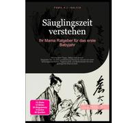 Säuglingszeit verstehen: Ihr Mama Ratgeber für das erste Babyjahr