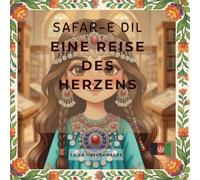SAFAR-E DIL Eine Reise des Herzens