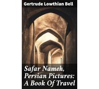 Safar Nameh, Persian Pictures: A Book Of Travel