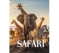 SAFARI: A Celebration of Africa's Wildlife