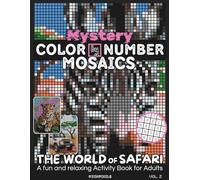Safari Adventure - Color by Number Puzzle Book for Adults: 30 African Animals & Scenes | The World of Safari | Relaxing Pixel Art Coloring Book for Stress Relief, Creativity & Fun