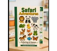 Safari Adventures: Coloring & Games with 31 Animal Illustrations