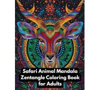 Safari Animal Mandala Zentangle Coloring Book for Adults: Intricate Wildlife Patterns, Relaxing African Safari Designs, and Creative Animal Mandala ... Safari Creature Illustrations for Relaxation